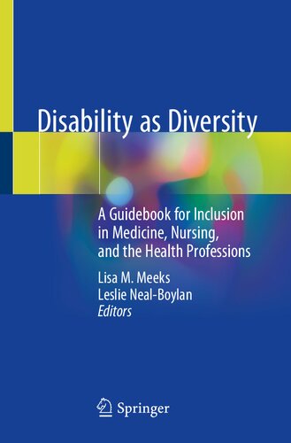 Disability As Diversity A Guidebook For Inclusion In Medicine Nursing And The Health Professions Lisa M Meeks Leslie Nealboylan