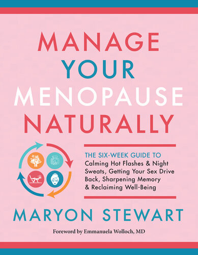 Manage Your Menopause Naturally Maryon Stewart