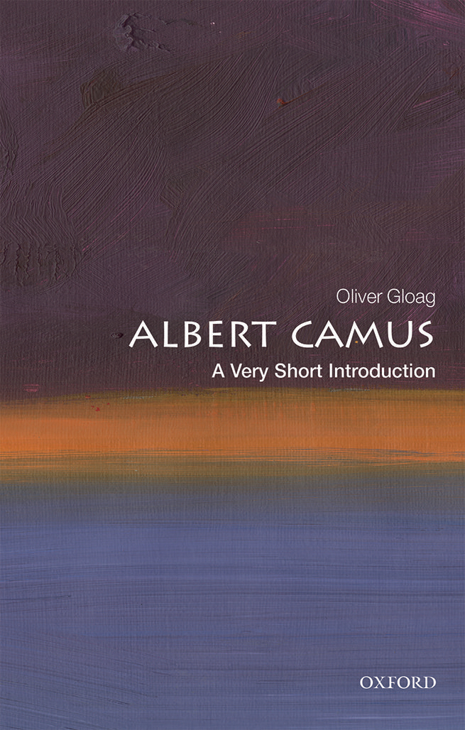 Albert Camus A Very Short Introduction Oliver Gloag