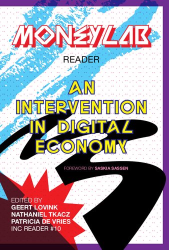 Moneylab Reader An Intervention In Digital Economy Geert Lovink