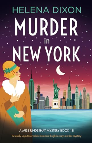 Murder In New York A Totally Unputdownable Historical English Cozy Murder Mystery A Miss Underhay Mystery Book 18 Helena Dixon