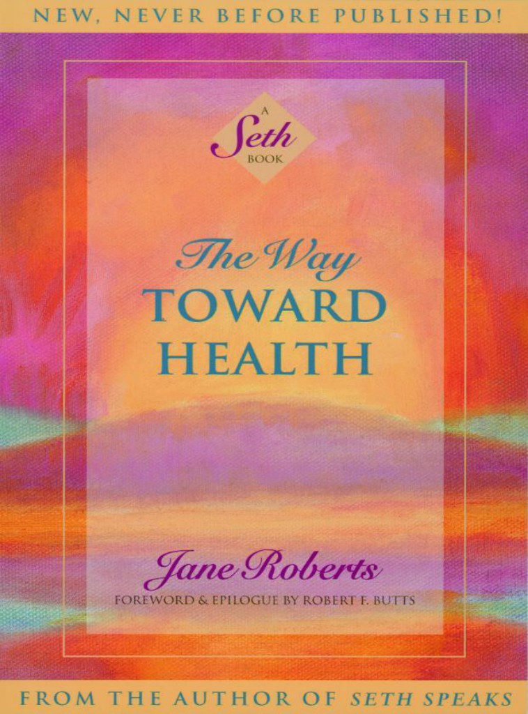 The Way Toward Health A Seth Book Jane Roberts