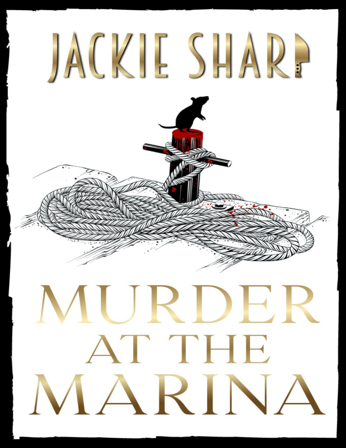 Murder At The Marina The Wharf Rats Mysteries Book 1 Jackie Sharp
