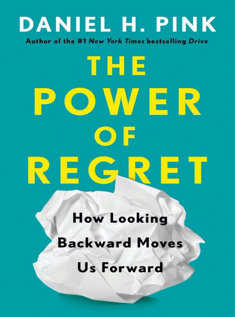 The Power Of Regret Daniel H Pink