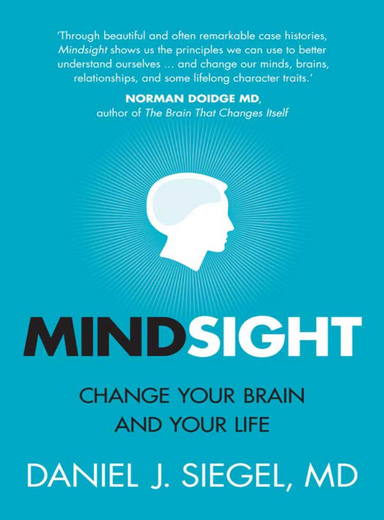 Mindsight Change Your Brain And Your Life Daniel J Siegel