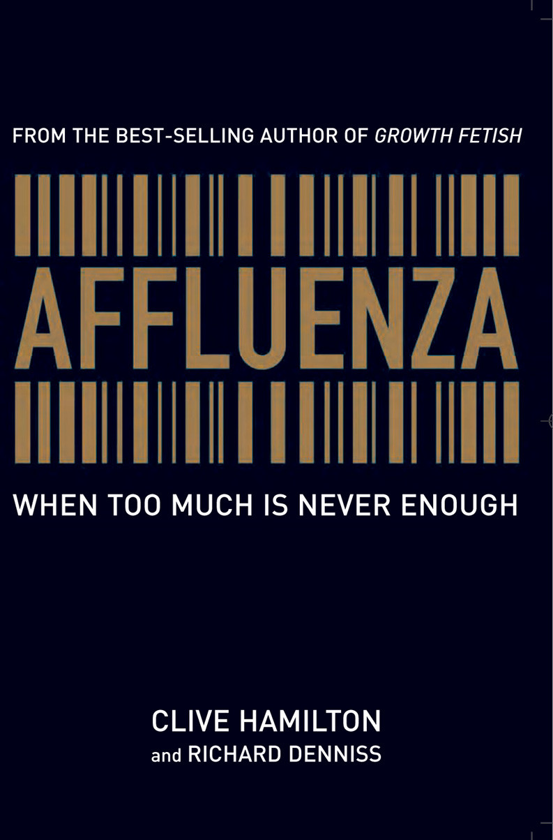 Affluenza When Too Much Is Never Enough Clive Hamilton