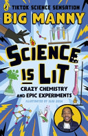 Science Is Lit Crazy Chemistry And Epic Experiments Big Manny