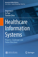 Healthcare Information Systems Progress Challenges And Future Directions Jingsong Li