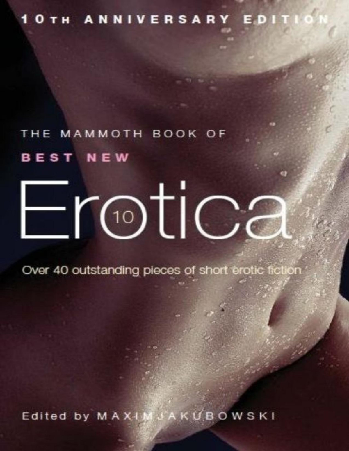 The Mammoth Book Of Best New Erotica Volume 10 Maxim Jakubowski