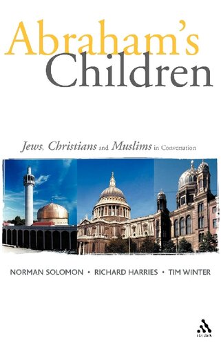 Abrahams Children Jews Christians And Muslims In Conversation Illustrated Norman Solomon Editor