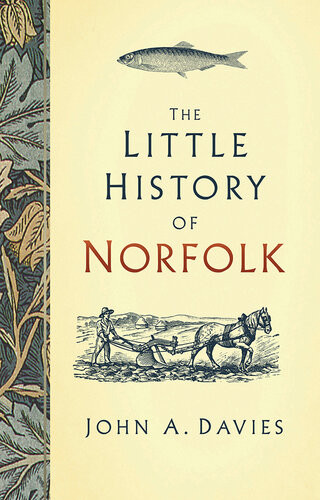 The Little History Of Norfolk John A Davies