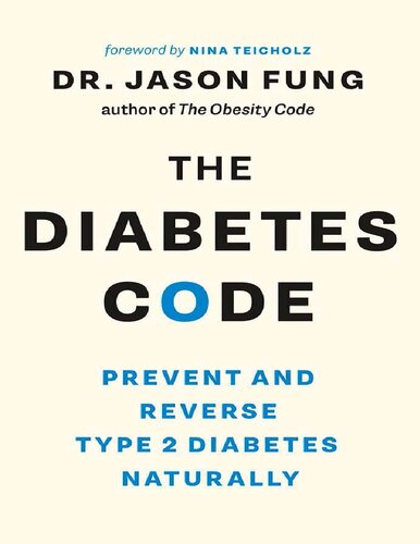 The Diabetes Code Prevent And Reverse Type 2 Diabetes Naturally The Wellness Code Book Two Jason Fung
