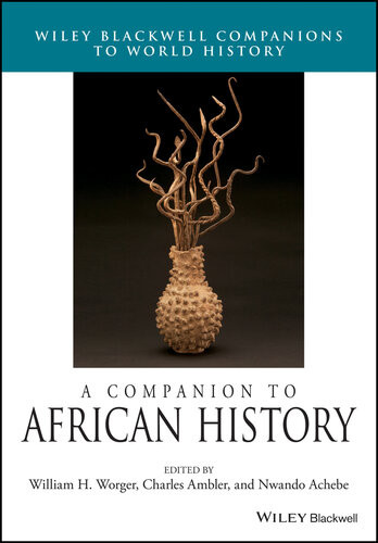 A Companion To African History Epub William H Worger Charles Ambler Nwando Achebe