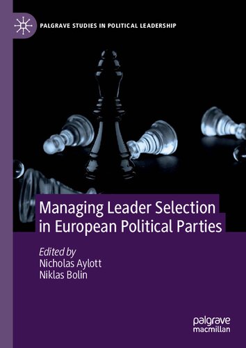 Managing Leader Selection In European Political Parties 1st Edition Nicholas Aylott