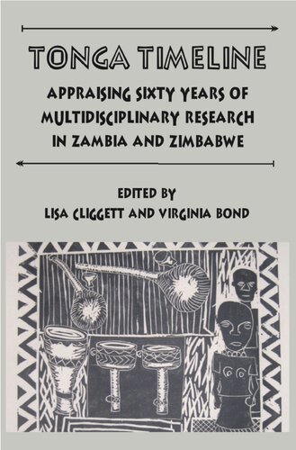 Tonga Timeline Appraising Sixty Years Of Multidisciplinary Research In Zambia And Zimbabwe Cliggett