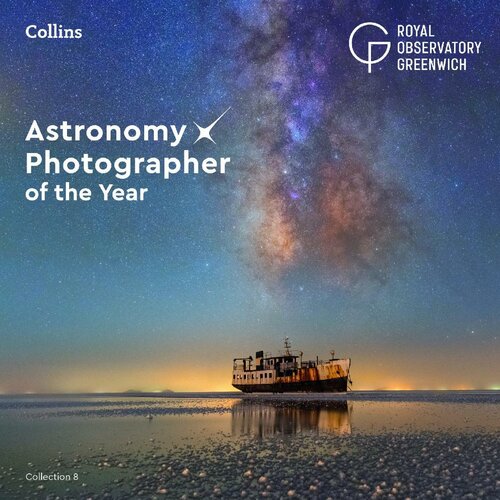 Astronomy Photographer Of The Year Collection 8 Royal Observatory Greenwich