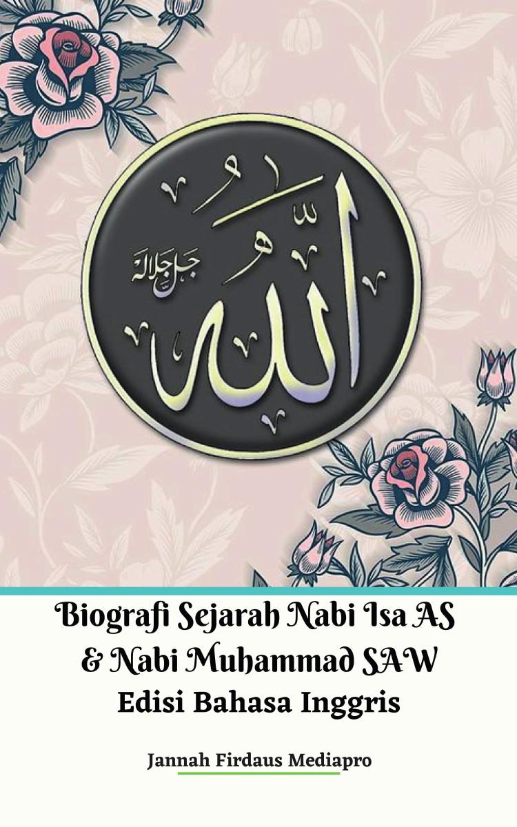 Biografi Sejarah Nabi Isa As Dan Nabi Muhammad Saw Edisi Bahasa Inggris Jannah Firdaus Mediapro