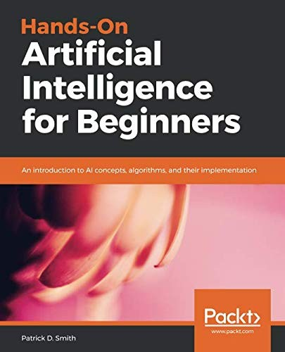 Handson Artificial Intelligence For Beginners P D Smith