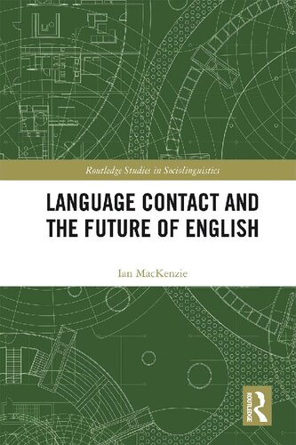 Language Contact And The Future Of English 1st Edition Ian Mackenzie