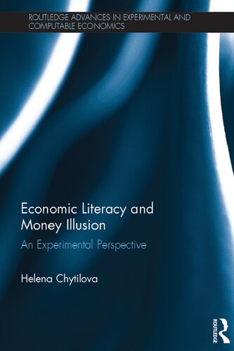 Economic Literacy And Money Illusion An Experimental Perspective 1st Edition Helena Chytilova