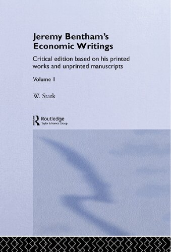 Jeremy Benthams Economic Writings Critical Edition Based On His Printed Works And Unprinted Manuscripts Reprint Jeremy Bentham