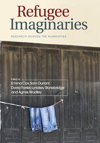 Refugee Imaginaries Research Across The Humanities Sam Durrant