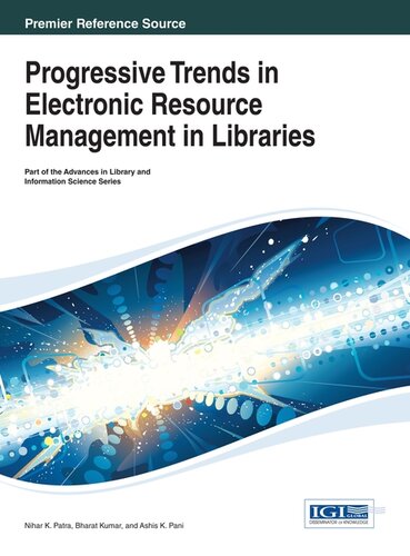 Progressive Trends In Electronic Resource Management In Libraries Nihar K Patra Editor