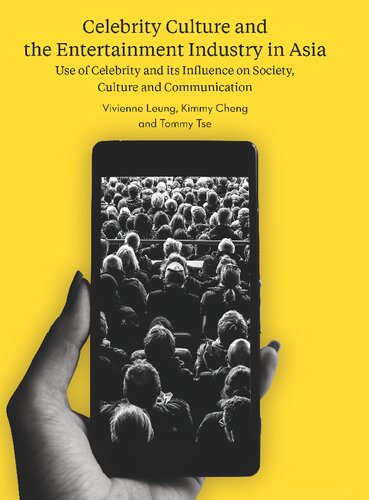 Celebrity Culture And The Entertainment Industry In Asia Use Of Celebrity And Its Influence On Society Culture And Communication Vivienne Leung Editor