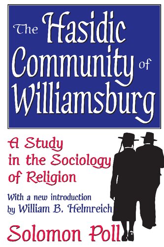 The Hasidic Community Of Williamsburg A Study In The Sociology Of Religion Reprint Solomon Poll
