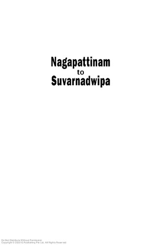 Nagapattinam To Suvarnadwipa Reflections On The Chola Naval Expeditions To Southeast Asia Hermann Kulke