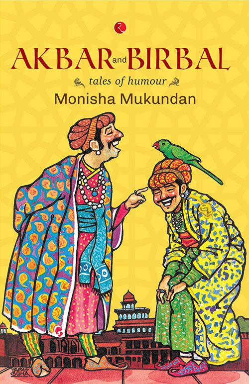 Akbar And Birbal Tales Of Humour Mukundan Monisha Mukundan
