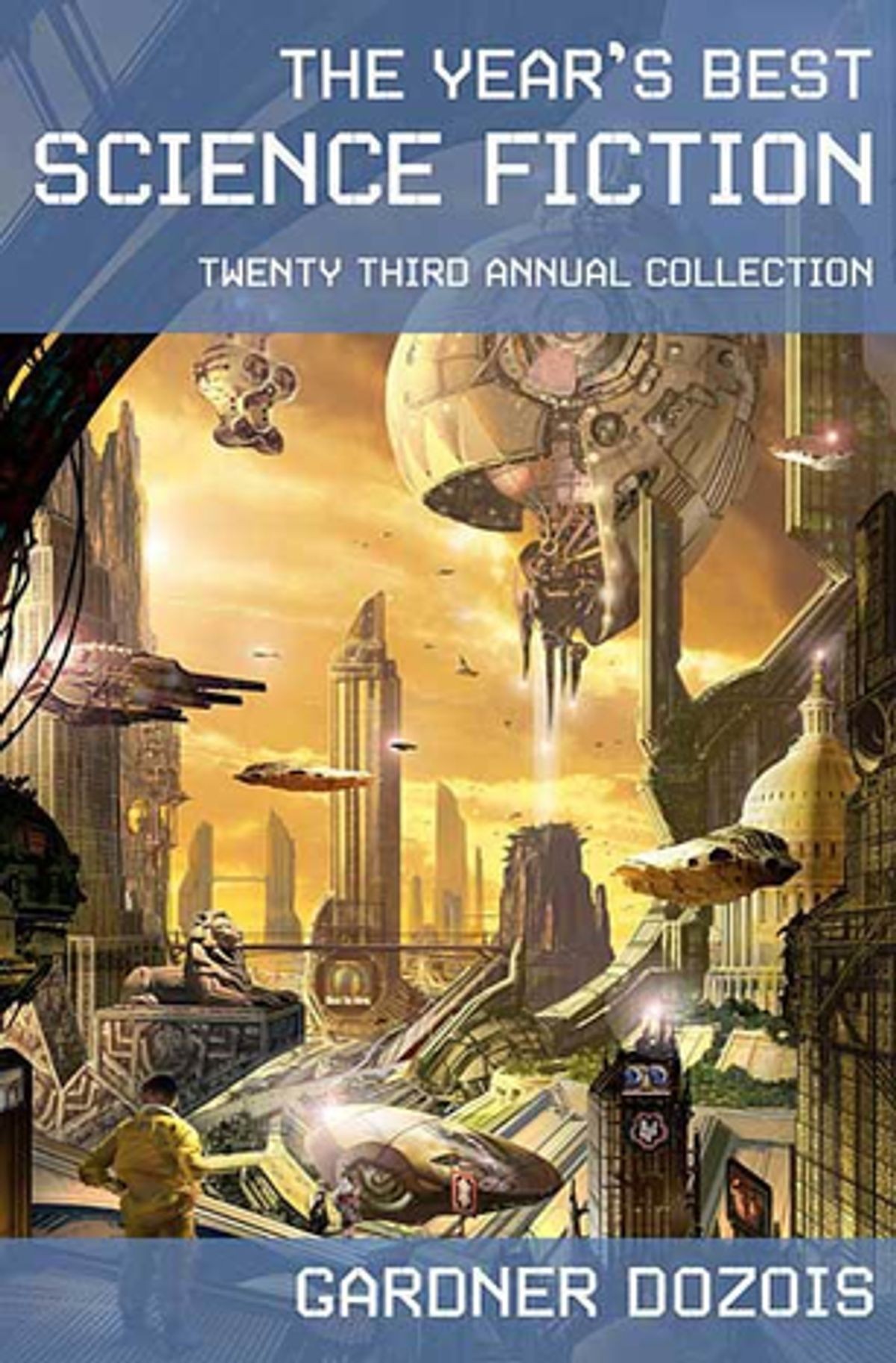 The Years Best Science Fiction Twentythird Annual Collection Gardner Dozois Dozois