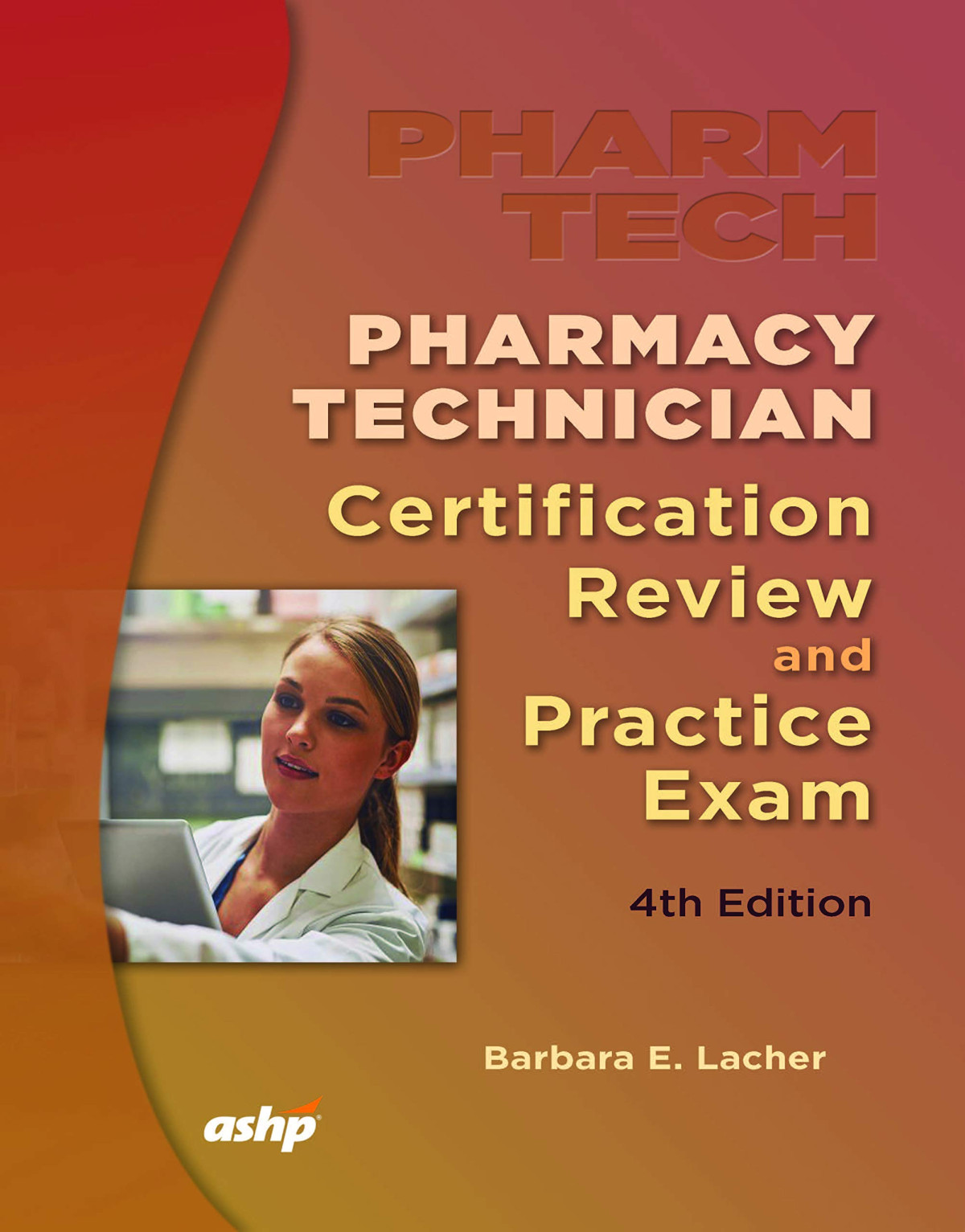 Pharmacy Technician Certification Review And Practice Exam 4th Edition Barbara Lacher