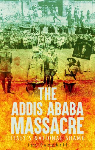 The Addis Ababa Massacre Italys National Shame Ian Campbell