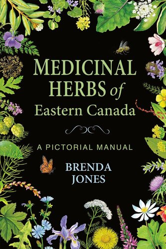 Medicinal Herbs Of Eastern Canada Brenda Jones
