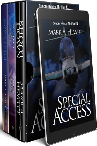 Duncan Hunter Thriller Box Set Special Access Shoot Down No Need To Know Blown Cover Mark A Hewitt