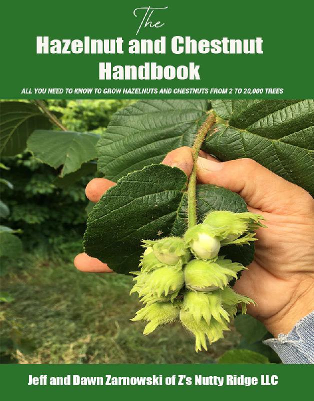 The Hazelnut And Chestnut Handbook All You Need To Know To Grow Hazelnuts And Chestnuts From 2 To 20000 Trees 1st Edition Jeffrey Dawn Zarnowski Zarnowski