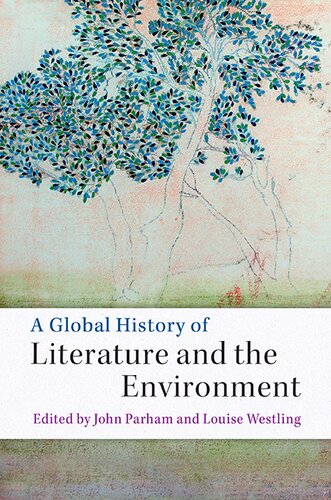 A Global History Of Literature And The Environment John Parham Editor Louise Hutchings Westling Editor
