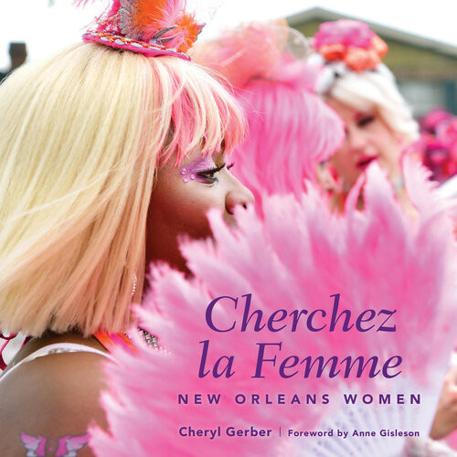 Cherchez La Femme New Orleans Women Cheryl Gerber