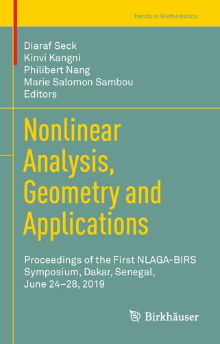 Nonlinear Analysis Geometry And Applications Proceedings Of The First Nlagabirs Symposium Dakar Senegal June 2428 2019 Diaraf Seck