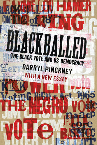 Blackballed The Black Vote And Us Democracy With A New Essay Darryl Pinckney