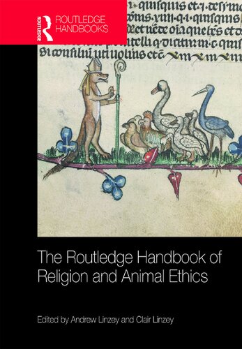 The Routledge Handbook Of Religion And Animal Ethics Clair Linzey Andrew Linzey