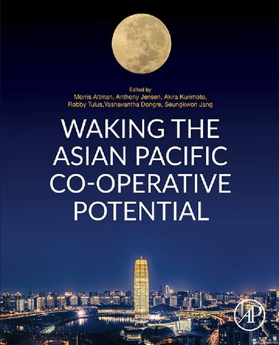 Waking The Asian Pacific Cooperative Potential How Cooperative Firms Started Overcame Challenges And Addressed Poverty Across The Asia Pacific 1st Edition Morris Altman