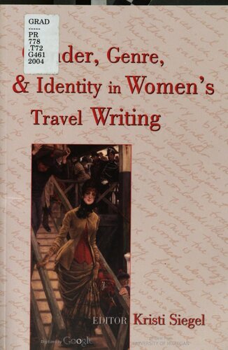 Gender Genre And Identity In Womens Travel Writing Kristi Siegel