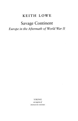 Savage Continent Europe In The Aftermath Of World War Ii Lowe Kate