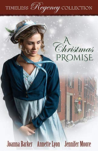 A Christmas Promise Joanna Barker Annette Lyon Jennifer Moore