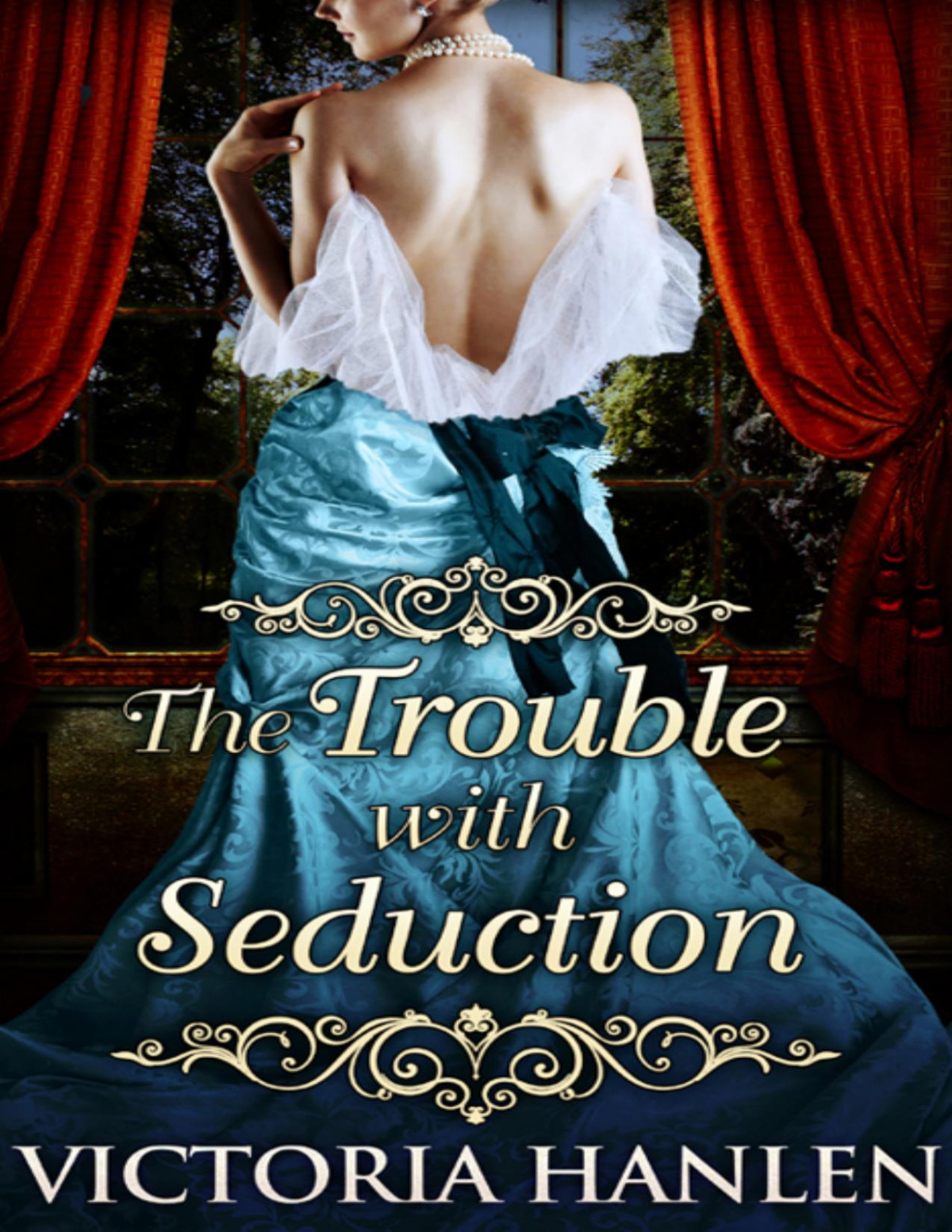 The Trouble With Seduction Victoria Hanlen Hanlen Victoria