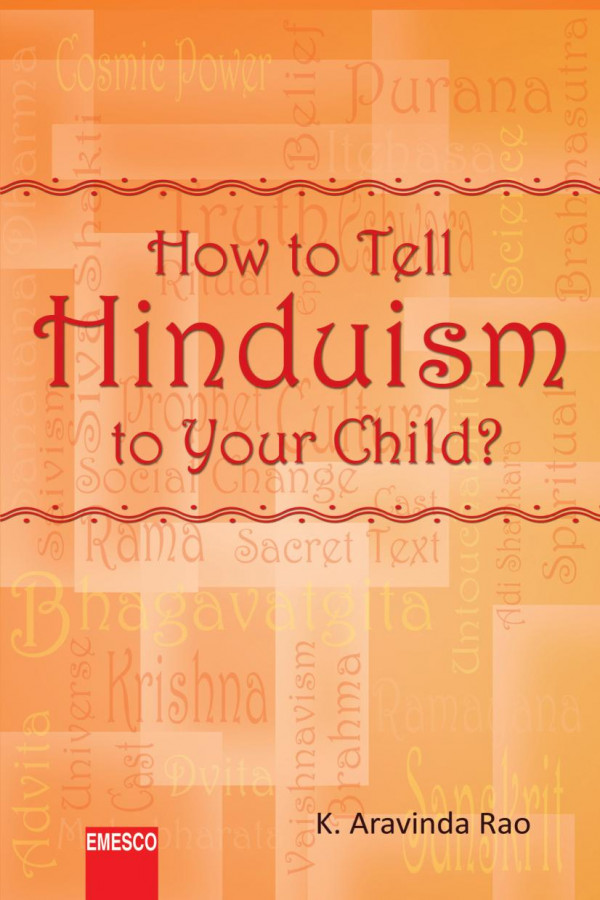 How To Tell Hinduism To Your Child 2nd Edition K Aravinda Rao
