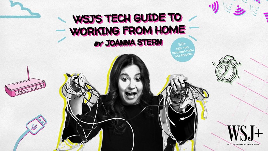 Wsjs Tech Guide To Working From Home Joanna Stern The Wall Street Journal