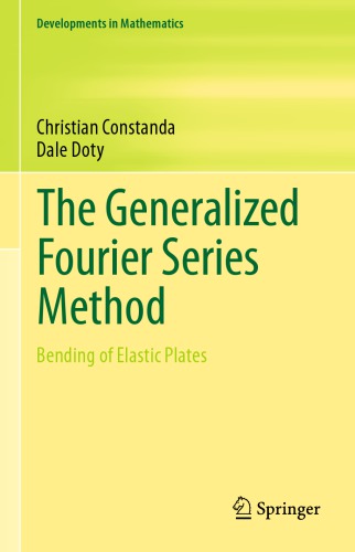 The Generalized Fourier Series Method Bending Of Elastic Plates 1st Edition Christian Constanda Dale Doty